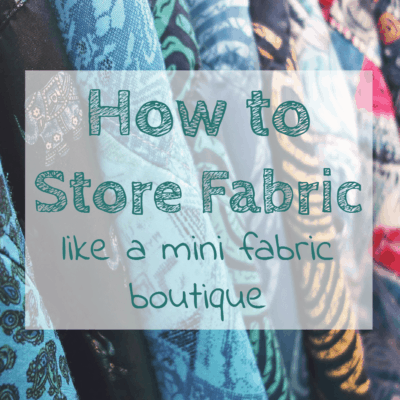 How to Organize and Display Fabric