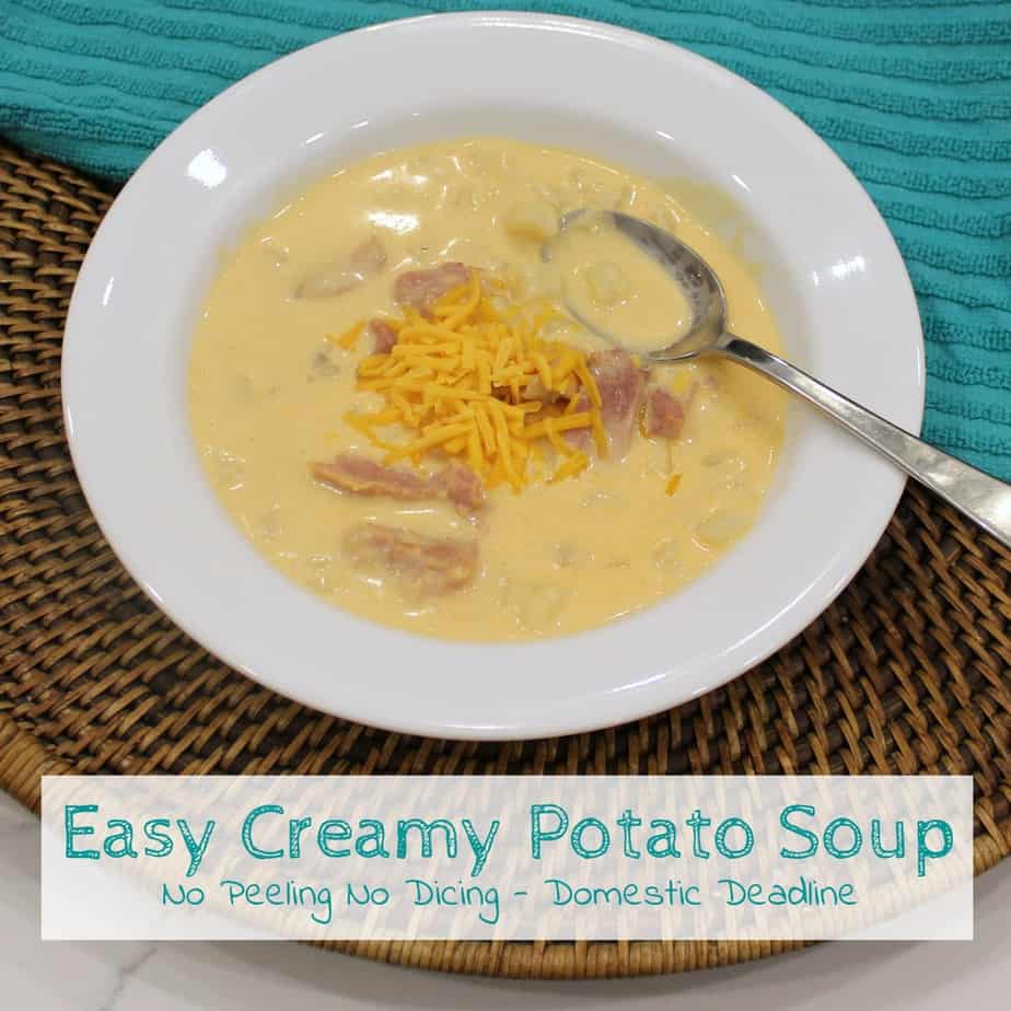 Easy Creamy Potato Soup - No Peeling No Dicing - Domestic Deadline