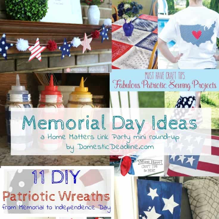 Let your patriotic spirit shine with some awesome Memorial Day weekend ideas. Find loads of fun and good food to celebrate and remember. Plus, link up at Home Matters with recipes, DIY, crafts, decor. www.DomesticDeadline.com