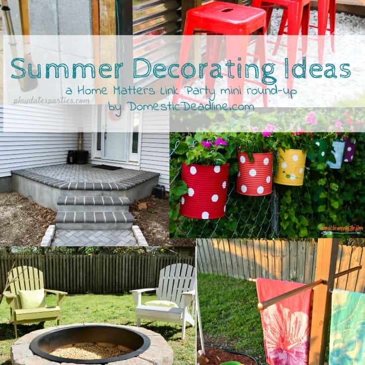 Let's get inspired and creative with summer style decor for your home and garden. Find all sorts of summer decorating ideas for your summer parties, BBQs, and more. Plus, link up at Home Matters with recipes, DIY, crafts, decor. www.DomesticDeadline.com