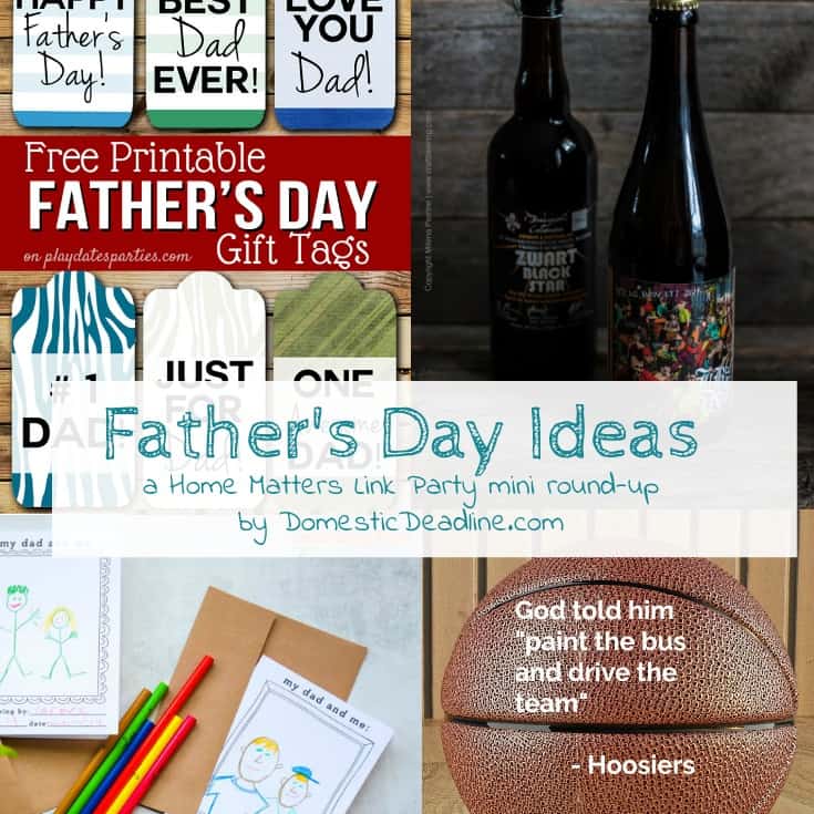 It's time to celebrate dad! Find great Father's Day ideas for gifts, food, and fun to make pop feel super special. Plus, link up at Home Matters with recipes, DIY, crafts, decor. Father's Day #FathersDay #Dad #HomeMattersParty http://domesticdeadline.com