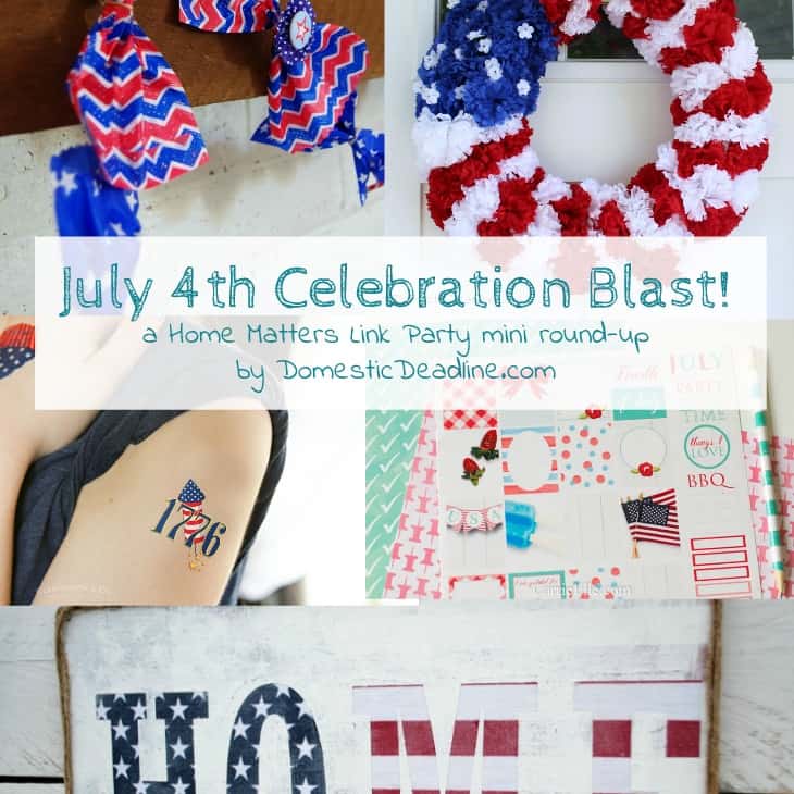 We're having a blast with July 4th celebration ideas! Find fun party ideas, tasty treats, decorations, and more. Plus, link up at Home Matters with recipes, DIY, crafts, decor. #July4th #4thofJuly #HomeMattersParty www.domesticdeadline.com