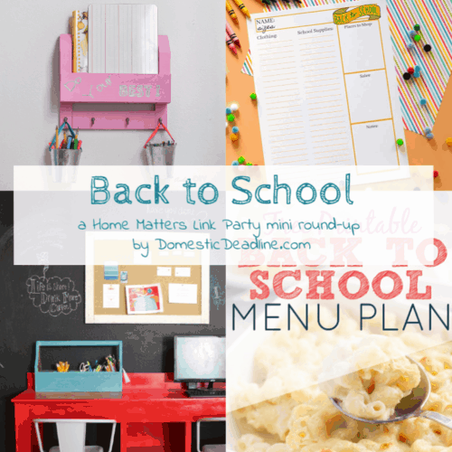 Get ready for back-to-school with awesome ideas. Plus link up at Home Matters with recipes, DIY, crafts, decor. #BacktoSchool #Back2School #HomeMattersParty www.domesticdeadline.com
