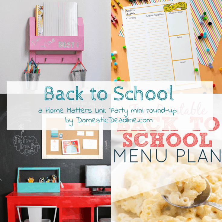 Get ready for back-to-school with awesome ideas. Plus link up at Home Matters with recipes, DIY, crafts, decor. #BacktoSchool #Back2School #HomeMattersParty www.domesticdeadline.com