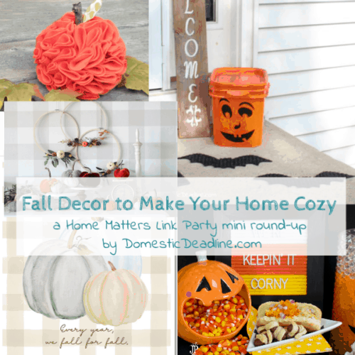 Get inspired this autumn with fall decor to make your home cozy! Plus, link up at Home Matters with food, diy, crafts. #Autumn #FallDecor #HomeMattersParty www.domesticdeadline.com