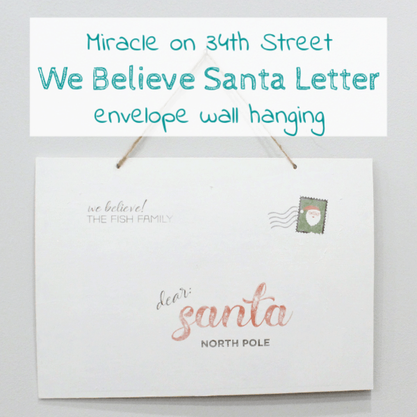 Inspired by Miracle on 34th Street, We Believe Santa letter envelope Christmas wall hanging. Plus 24 more Christmas movie inspired projects www.domesticdeadline.com