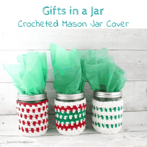 Christmas in a jar... soup, cookie mix, candy, candles and more! Don't want your recipeint to see what's inside, make a crocheted mason jar cover www.domesticdeadline.com
