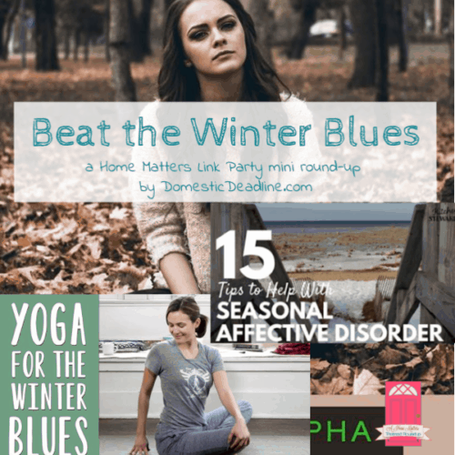 Got the Winter Blues? Check out these awesome blues busters! Plus, link up at Home Matters w/ recipes, DIY. #WinterBlues #BluesBusters #HomeMattersParty www.domesticdeadline.com