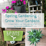 Spring Gardening – Grow Your Gardens + HM #223