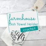 Crochet Farmhouse Dish Towel Holder