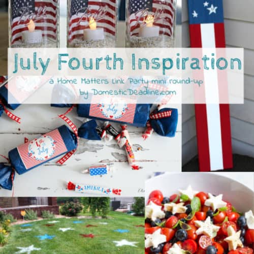 July Fourth is the time to celebrate the America with recipes, games, & decor ideas! Plus link up at Home Matters with recipes, DIY, crafts, & decor www.domesticdeadline.com