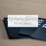 12 Party Games for the Adults