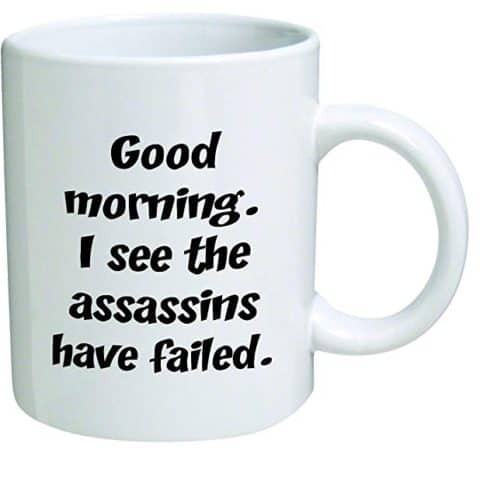 Image for Good morning. I see the assassins have failed