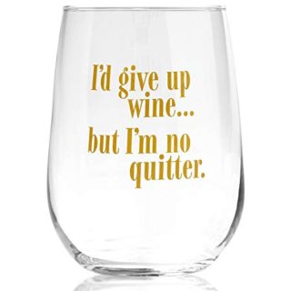 Image for I'd Give Up Wine But I'm No Quitter