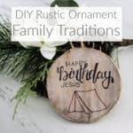 Family Traditions – DIY Rustic Ornament