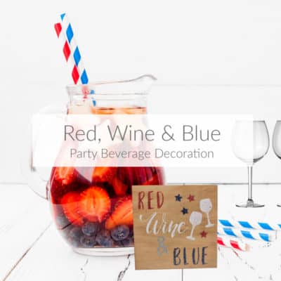 Learn how I created a Cricut stencil to make a fun Red, Wine and Blue wooden plaque. Perfect for decorating the beverage station for a patriotic party DomesticDeadline.com