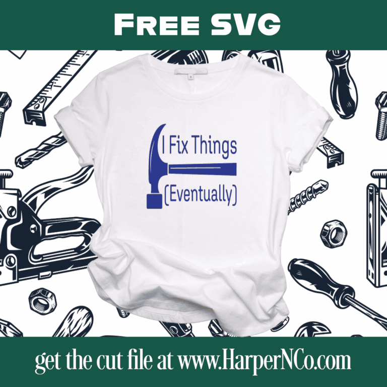 Free Father’s Day SVG: I Fix Things (Eventually)