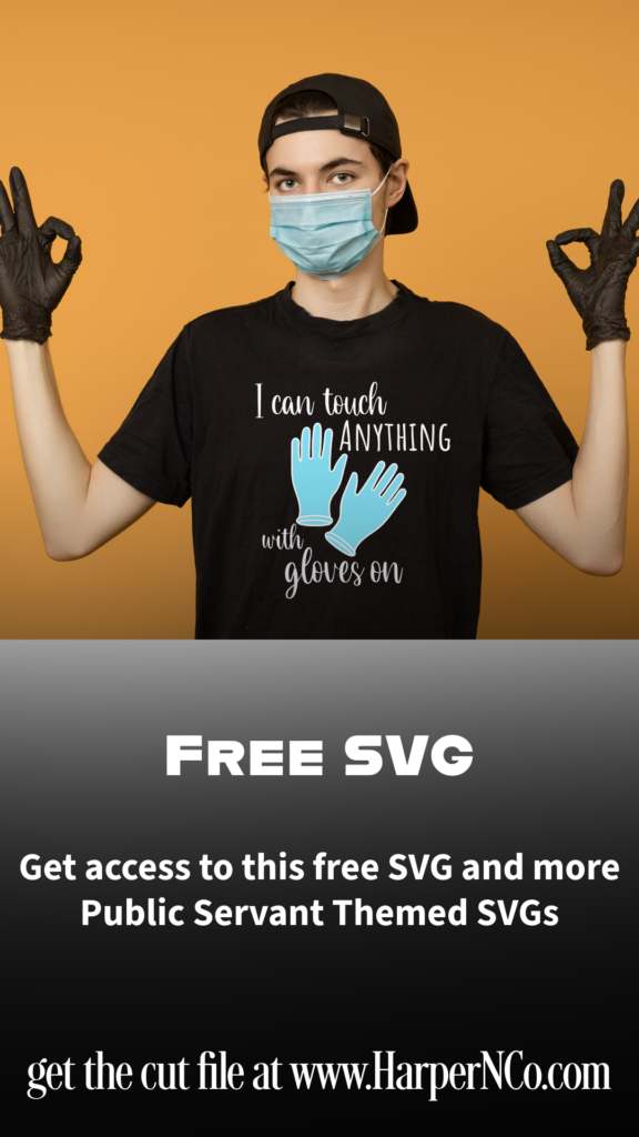 Free nursing SVG cut file — I Can Touch Anything With Gloves On design by HarperNCo, part of the SVG Design Squad.